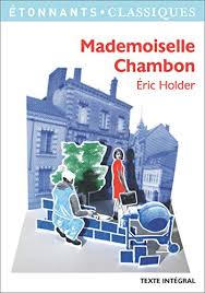 Mademoiselle Chambon. <br>Eric Holder