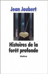 Histoires de la forêt profonde.