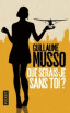 Que serais-je sans toi? <br>G. Musso