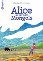 Alice au pays des Mongols.<br>U. Kuckero