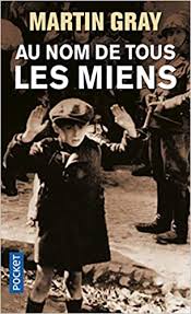 Au nom de tous les miens. <br>Martin Gray