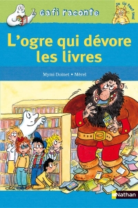 L'Ogre qui dévore les livres.