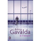 Je l'aimais.<br>Anna Gavalda