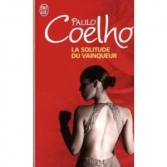 La solitude du vainqueur.<br>Paul Coelho