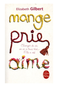 Mange, prie, aime...<br>Elizabeth Gilbert