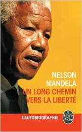 Un long chemin vers la liberté. <br>N. Mandela