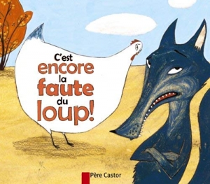 C'est encore la faute du loup!