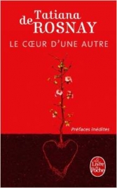 Le coeur d'une autre.<br>T. de Rosnay