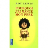 Pourquoi j'ai mange mon pere.<br>Roy Lewis