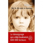 Ne le dis pas  maman.<br>Toni Maguire