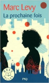 La Prochaine Fois.<br>Marc Levy