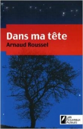 Dans ma tête. <br>Arnaud Roussel