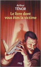 Le livre dont <i>vous</i> êtes la victime .