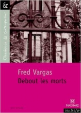 Debout les morts. <br>Fred Vargas