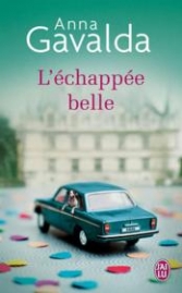 L'échappée belle.<br> Anna Gavalda