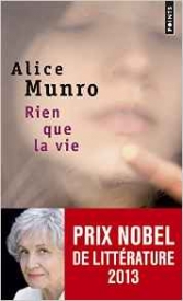 Rien que la vie.<br>Alice Munro