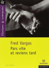 Pars vite et reviens tard.<br> Fred Vargas