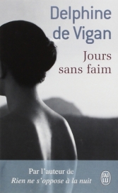 Jours sans faim.<br>Delphine de Vigan