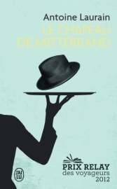 Le chapeau de Mitterrand. <br> Antoine Laurain