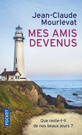 Mes amis devenus.<br>JC. Mourlevat