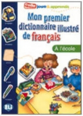 Mon premier dictionnaire: A l'école.