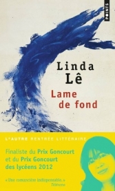 Lame de fond.<br>Linda Lê