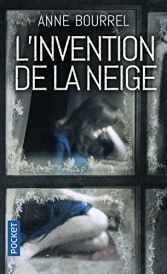 L'invention de la neige.<br>Anne Bourrel.