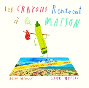 Les Crayons Rentrent à la Maison.