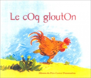 Le coq glouton.