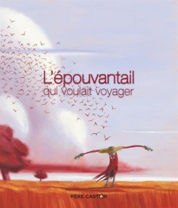 L'épouvantail qui voulait voyager.