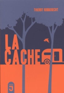 La cache.