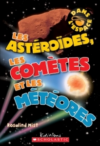 Les astéroides, les comètes et les météores.