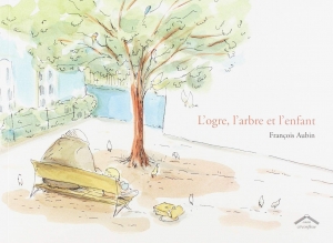 L'ogre, l'arbre et l'enfant.