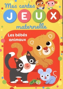 Mes Cartes Jeux Maternelle: Les bébés animaux.