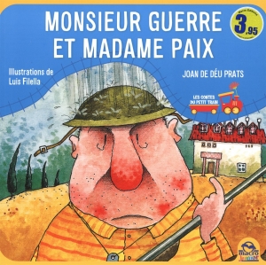 Monsieur Guerre et Madame Paix.