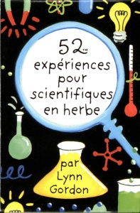 52 expériences pour scientifiques en herbe.