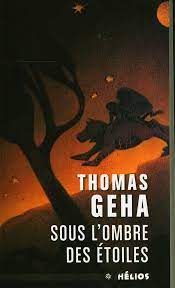 Sous l'ombre des étoiles. <br>T. Geha