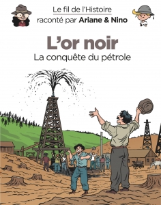 L'or noir: la conquête du pétrole.
