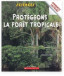 Protégeons la forêt tropicale.