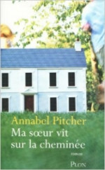 Ma Soeur Vit sur la Cheminée. <br>Annabel Pitcher