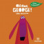 Oh non, GEORGE!